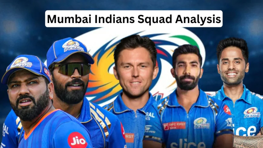Mumbai Indians Squad Analysis: मुंबई इंडियंस इस साल क्या अपना छठवाँ आईपीएल खिताब जीत पायेगा